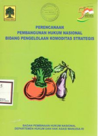 Perencanaan Pembangunan Hukum Nasional Bidang Pengelolaan Komoditas Strategis