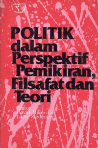 Politik dalam perspektif pemikiran, filsafat dan teori