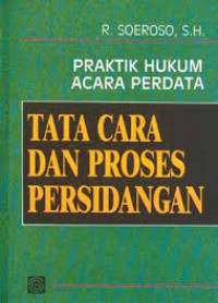 Praktik Hukum Acara Perdata : Tata Cara dan Proses Persidangan