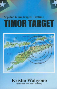 Sepuluh Tahun Tragedi Timtim : Timor Target