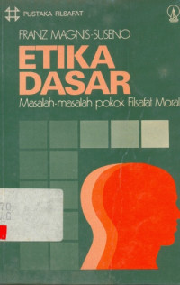 Etika Dasar Masalah-Masalah Pokok Filsafat Moral