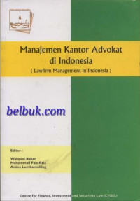 Manajemen kantor advokat di Indonesia = Lawfirm management in Indonesia