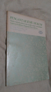 Pengantar ilmu hukum : suatu metode praktis dan analitis untuk mempelajari materi perkuliahan pengantar ilmu hukum