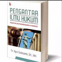 Pengantar Ilmu Hukum : Pengertian dan Perkembangannya di Indonesia