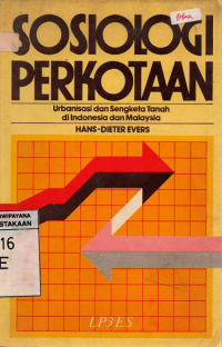 Sosiologi perkotaan urbanisasi dan sengketa tanah di Indonesia dan Malyasia