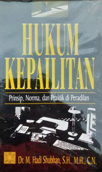 Hukum Kepailitan : Prinsip, Norma, dan Praktik di Peradilan