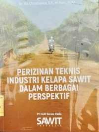 Perizinan Teknis Industri Kelapa Sawit Dalam Berbagai Perspektif