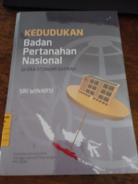 Kedudukan Badan Pertanahan Nasional di Era Otonomi Daerah