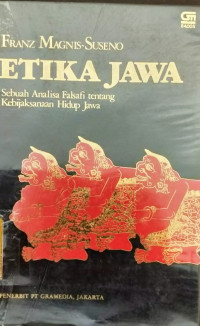 Etika Jawa Sebuah Etika Falsafi Tentang Kebijaksanaan Hidup Jawa