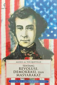 Alexis de Tocqueville tentang Revolusi, Demokrasi, dan Masyarakat