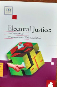 Electoral Justice : An Overview the International IDEA Handbook