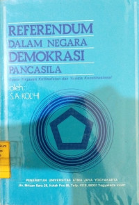 Referendum Dalam Negara Demokrasi Pancasila Suatu Tinjauan Kefilsafatan Dan Yuridis Konstitusional