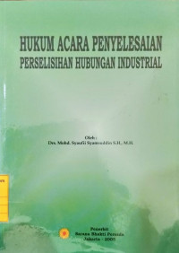 Hukum Acara Penyelesaian Perselisihan Hubungan Industrial