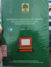 Penerapan teknologi informasi dalam perencanaan dan penelitian hukum