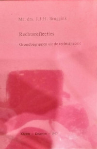 Rechtsreflecties : Grondbegrippen uit de rechtstheorie