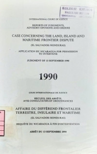 Case concerning the land, island and maritime frontier dispute (el salvador/honduras): application by nicaragua for permission to intervene: Judgment of 13 september 1990