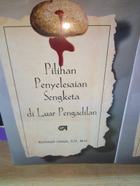 Pilihan Penyelesaian Sengketa di Luar Pengadilan