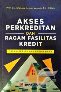 Akses Perkreditan dan Ragam Fasilitas Kredit Dalam Perjanjian Kredit Bank