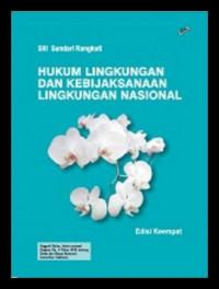 Hukum Lingkungan Dan Kebijaksanaan Lingkungan Nasional