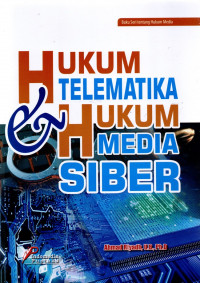 Hukum Telematika dan Hukum Media Siber