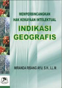 Memperbincangkan Hak Kekayaan Intelektual Indikasi Geografis