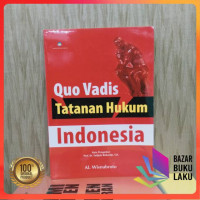 Quo Vadis Tatanan Hukum Indonesia