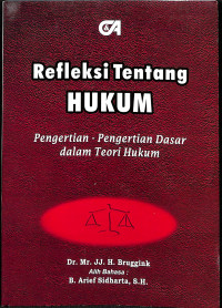 Refleksi Tentang Hukum : Pengertian-Pengertian Dasar Dalam Teori Hukum