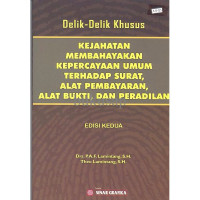 Delik-Delik Khusus Kejahatan Membahayakan Kepercayaan Umum Terhadap Surat, Alat pembayaran, Alat Bukti, Dan peradilaan