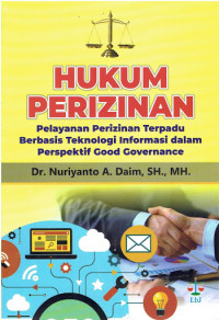 Hukum Perizinan: Pelayanan Perizinan Terpadu Berbasis Teknologi Informasi Dalam Perspektif Good Governance