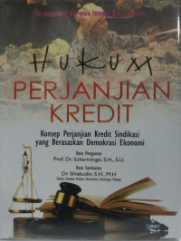 Hukum Perjanjian Kredit: Konsep Perjanjian Kredit Sindikasi Yang Berasaskan Demokrasi Ekonomi