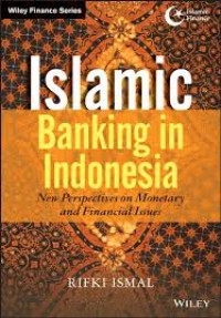 Islamic Banking In Indonesia: New Perspectives On Monetary and Financial Issues