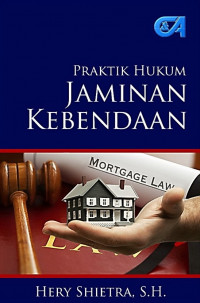 Praktik Hukum Jaminan Kebendaan