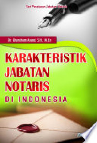 Karakteristik Jabatan Notaris Di Indonesia : Seri Peraturan Jabatan Notaris