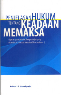 Penjelasan Hukum Tentang Keadaan Memaksa ( Syarat-Syarat Pembatalan Perjanjian yang Disebabkan Keadaan Memaksa/Force Majeure )