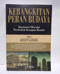 Kebangkitan Peran Budaya: Bagaimana Nilai - Nilai Membentuk Kemajuan Manusia