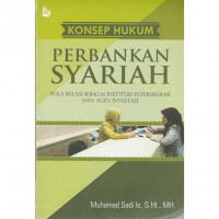 Konsep Perbankan Syariah: Pola Relasi Sebagai Institusi Intermediasi Dan Agen Investasi