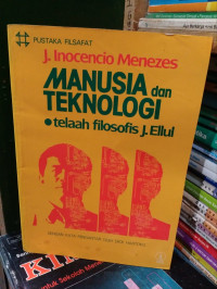 Manusia Dan Teknologi Telaah Filosofis J. Ellul