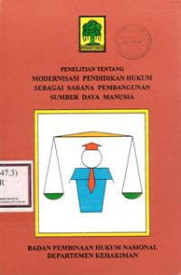 Penelitian tentang modernisasi pendidikan hukum sebagai sarana pembangunan sumber daya manusia untuk abad XXI