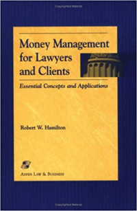 Money management for lawyers and clients : essential concepts and applications