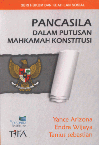 Pancasila Dalam Putusan Mahkamah Konstitusi : Kajian terhadap putusan mahkamah konstitusi dalam perkara yang berkaitan dengan perlindungan hak kelompok marjinal