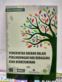 Buku Pedoman Pemerintahan Daerah Dalam Perlindungan Hak Beragama atau Berkeyakinan