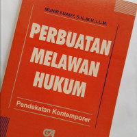 Perbuatan Melawan Hukum: Pendekatan Kontemporer