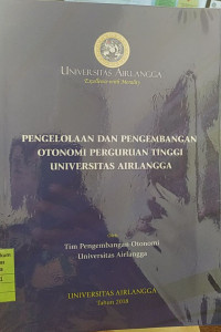 Pengelolaan dan Pengembangan Otonomi Perguruan Tinggi Universitas Airlangga