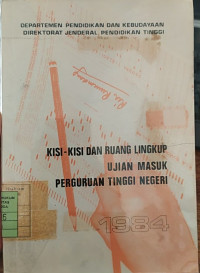 Kisi-kisi dan ruang lingkup ujian masuk perguruan tinggi negeri 1984