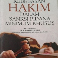 Kebebasan Hakim Dalam Sanksi Pidana Minimum Khusus