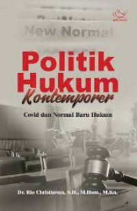 Politik Hukum Kontemporer: Covid dan Normal Baru Hukum