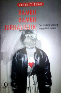 Rambu-Rambu Jurnalistik dari Undang-Undang Hingga Hati Nurani