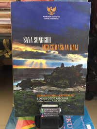 Saya sungguh mencemaskan Bali : Sebuah Kumpulan Tulisan I Dewa Gede Palguna ( Hakim Konstitusi Periode 2003-2008)