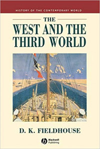 The West and The Third World: Trade, Colonialism, Dependence and Development